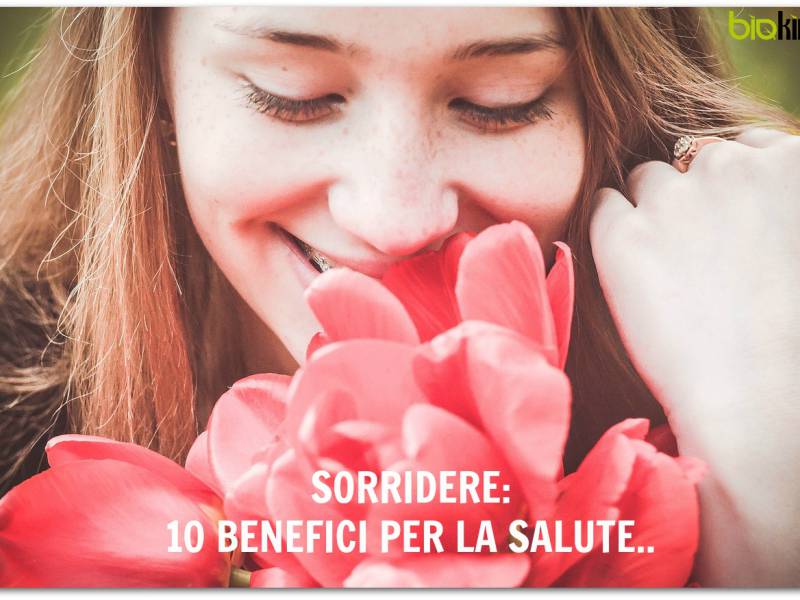 SORRIDERE: 10 benefici per la salute!