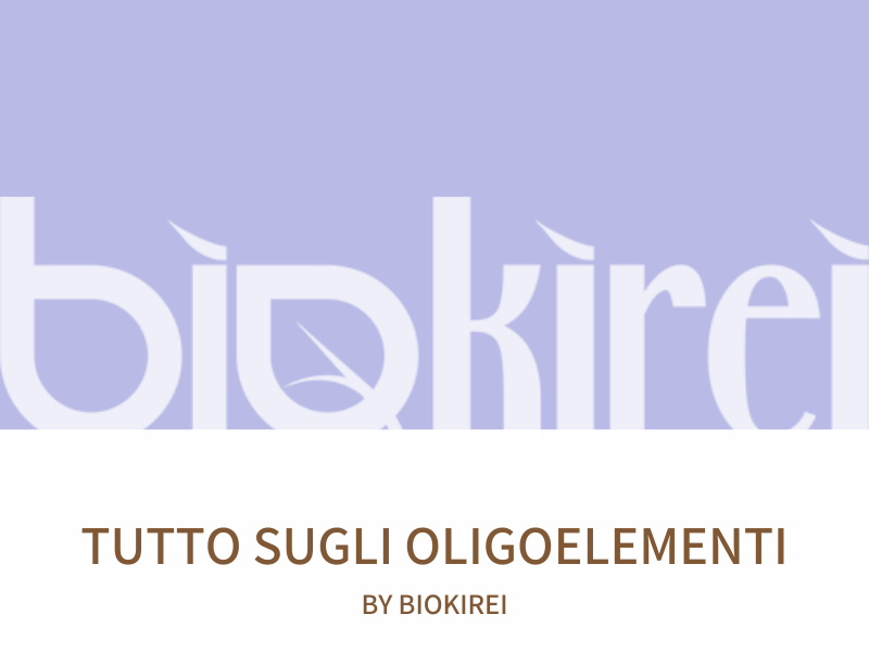 Oligoelementi: come capire quello che manca al nostro organismo